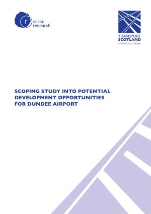 Scoping Study Into Potential Development Opportunities for Dundee Airport