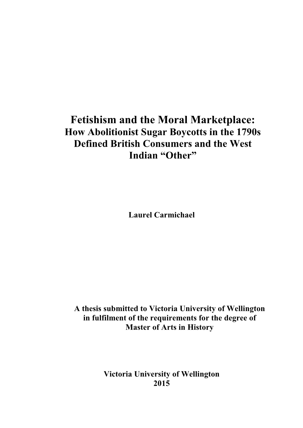 Fetishism and the Moral Marketplace: How Abolitionist Sugar Boycotts in the 1790S Defined British Consumers and the West Indian “Other”