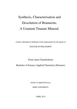 Synthesis, Characterisation and Dissolution of Brannerite. a Uranium Titanate Mineral