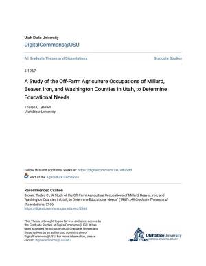 A Study of the Off-Farm Agriculture Occupations of Millard, Beaver, Iron, and Washington Counties in Utah, to Determine Educational Needs