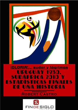 Uruguay-1930-Sudafrica-2010-Y-Estadisticas-Finales-De-Una-Historia.Pdf