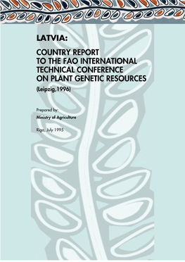 LATVIA: COUNTRY REPORT to the FAO INTERNATIONAL TECHNICAL CONFERENCE on PLANT GENETIC RESOURCES (Leipzig,1996)