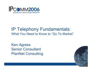 IP Telephony Fundamentals: What You Need to Know to “Go to Market”