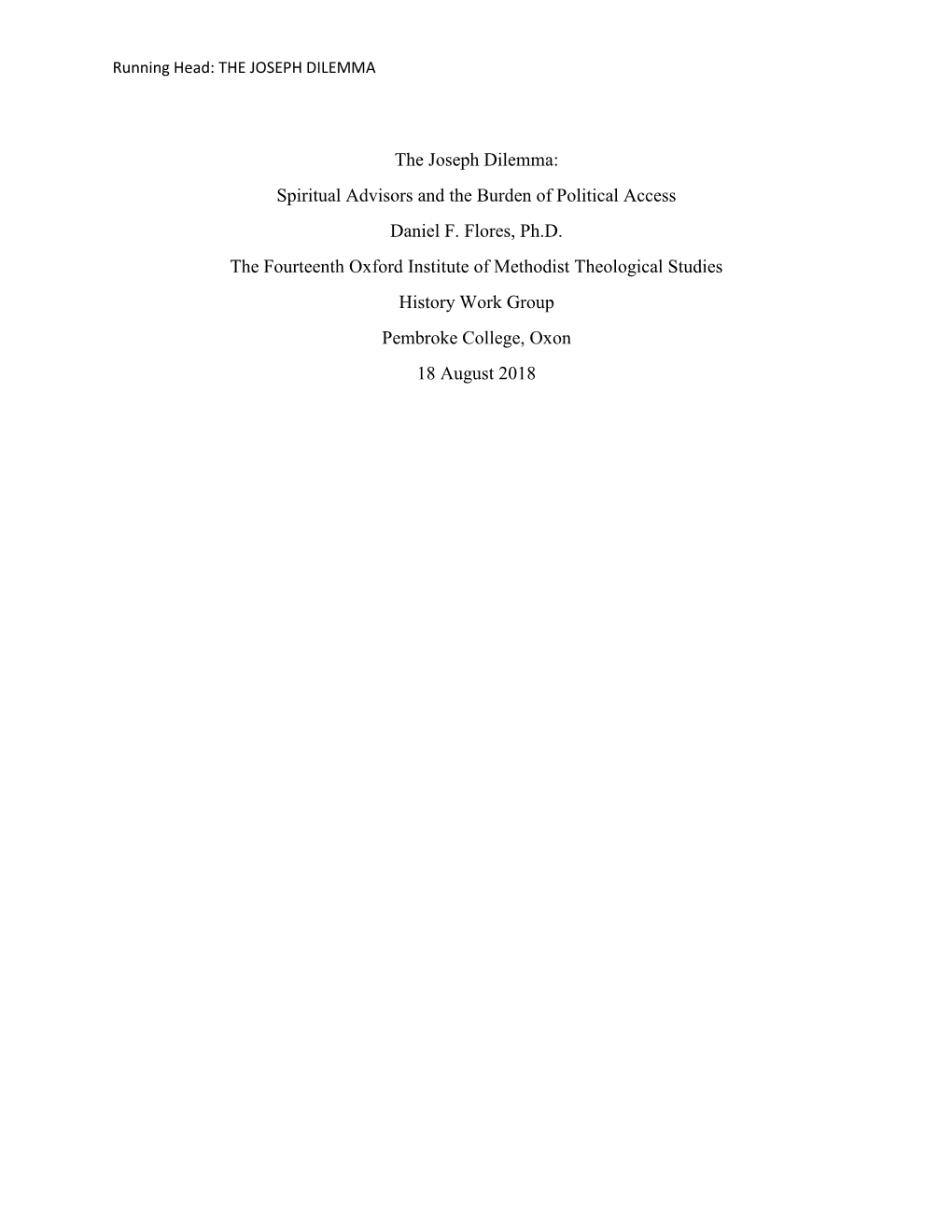 The Joseph Dilemma: Spiritual Advisors and the Burden of Political Access Daniel F. Flores, Ph.D. the Fourteenth Oxford Institu