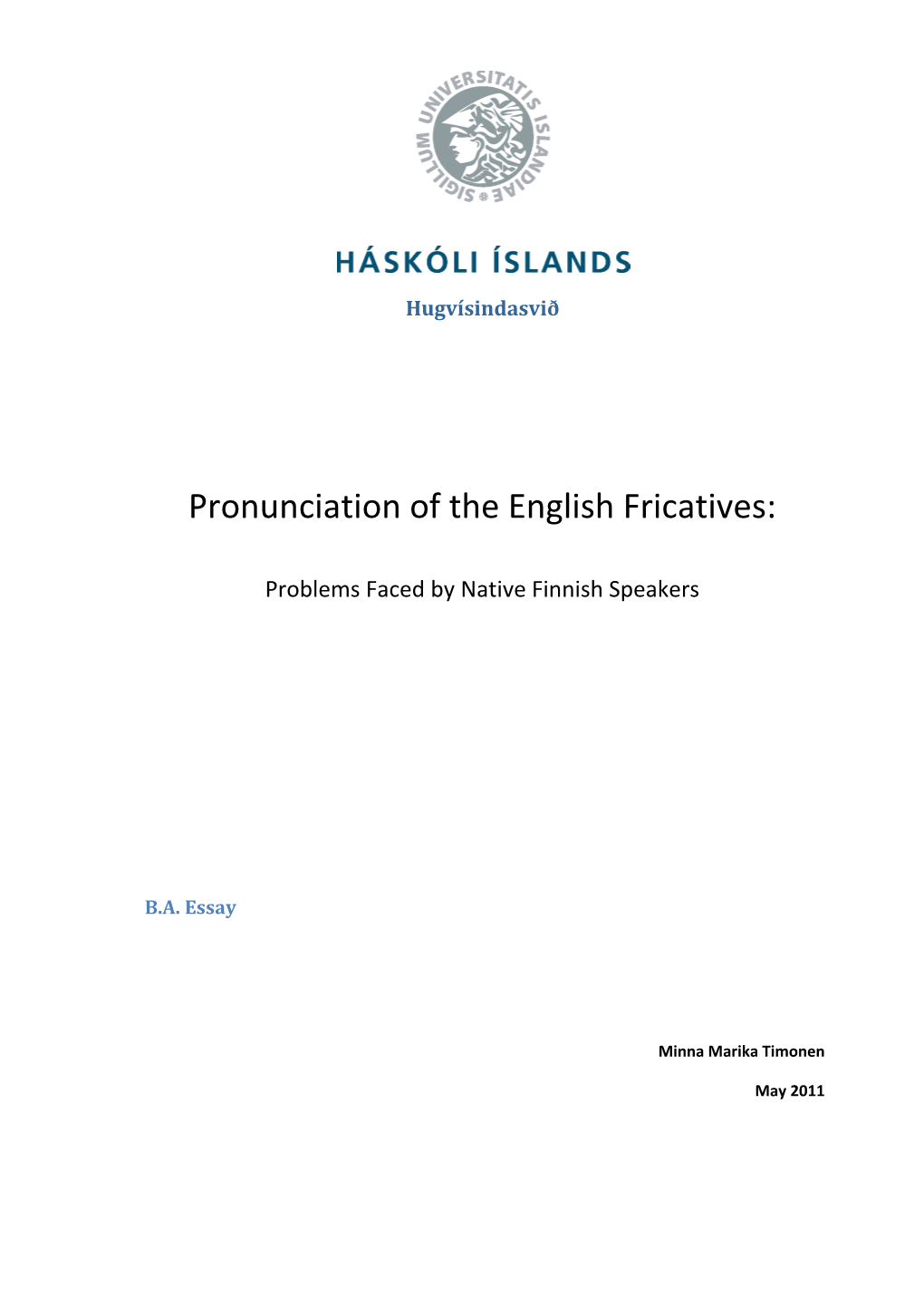 Pronunciation of the English Fricatives