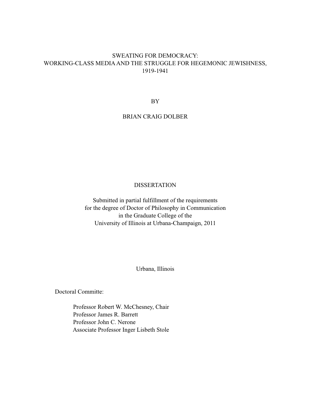 Sweating for Democracy: Working-Class Media and the Struggle for Hegemonic Jewishness, 1919-1941 by Brian Craig Dolber Dissertat