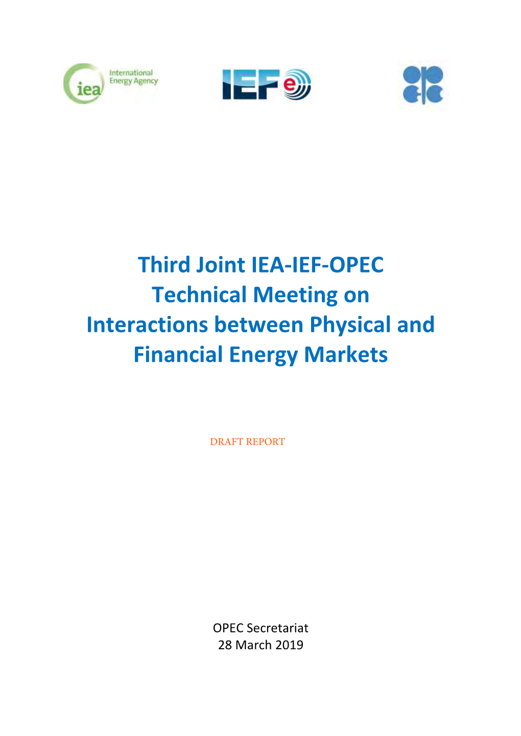 Third Joint IEA-IEF-OPEC Technical Meeting on Interactions Between Physical and Financial Energy Markets