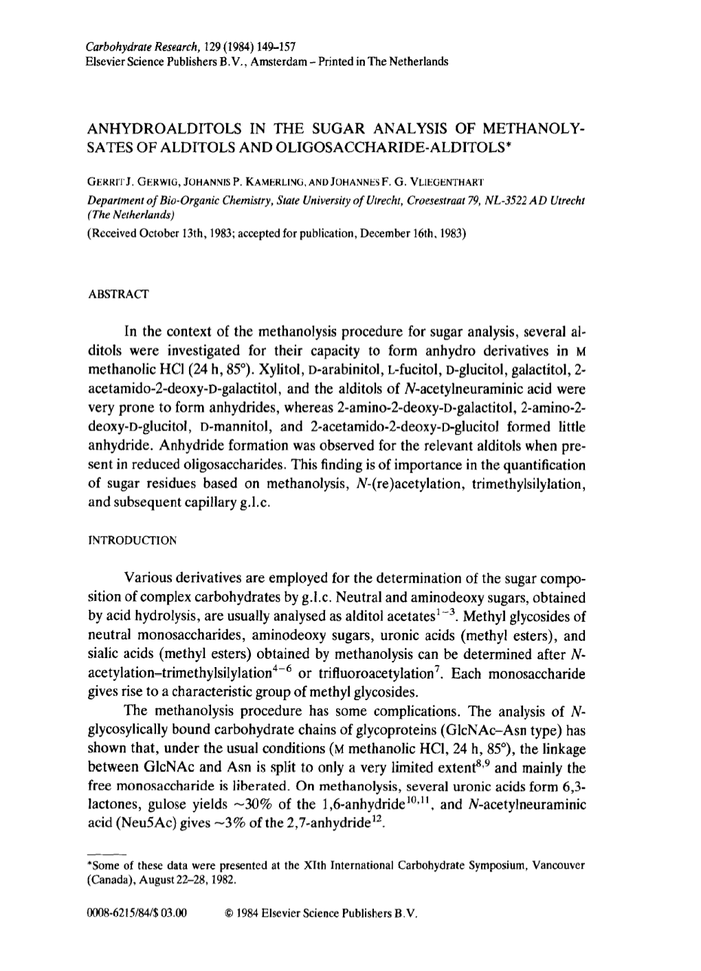 Sialic Acids (Methyl Esters) Obtained by Methanolysis Can Be Determined After N- Acetylation-Trimethylsilylation4-6 Or Trifluoroacetylation’