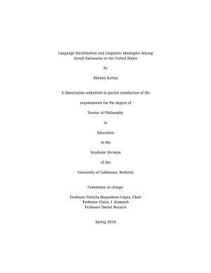 Language Socialization and Linguistic Ideologies Among Israeli Emissaries in the United States by Shlomy Kattan a Dissertation S