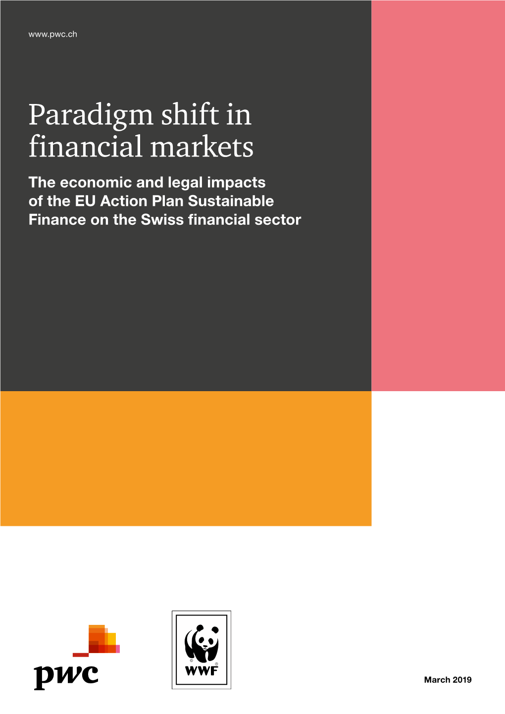 Paradigm Shift in Financial Markets the Economic and Legal Impacts of the EU Action Plan Sustainable Finance on the Swiss Financial Sector