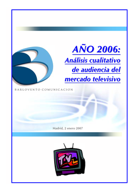 AÑO 2006:2006: Análisisanálisis Cualitativocualitativo Dede Audienciaaudiencia Deldel Mercadomercado Televisivotelevisivo