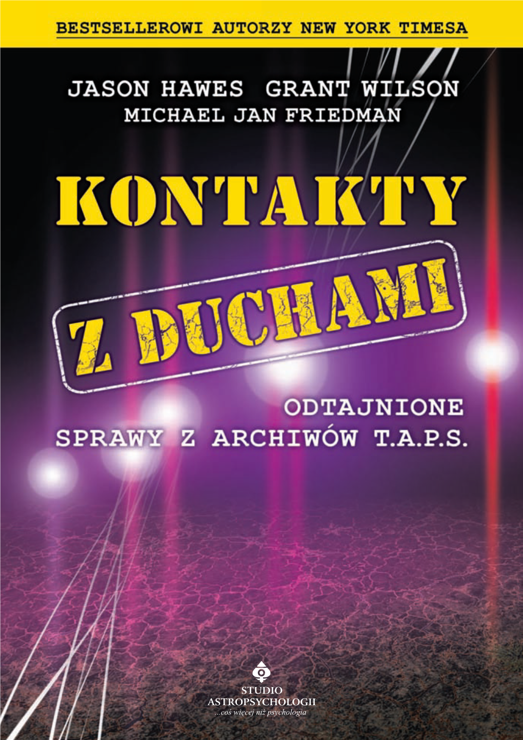 Kontakty Z Duchami. Odtajnione Sprawy Z Archiwów T.A.P.S