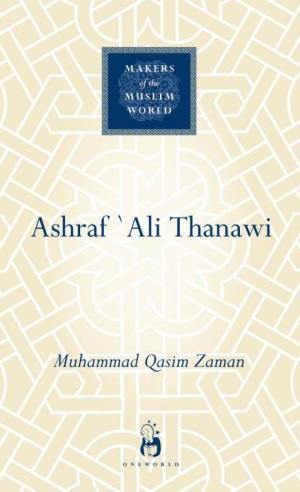 Ashraf 'Ali Thanawi : Islam in Modern South Asia