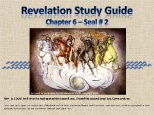 Rev. 6: 3 (KJV) and When He Had Opened the Second Seal, I Heard the Second Beast Say, Come and See