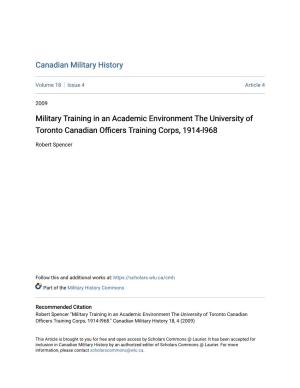 Military Training in an Academic Environment the University of Toronto Canadian Officersr T Aining Corps, 1914-L968
