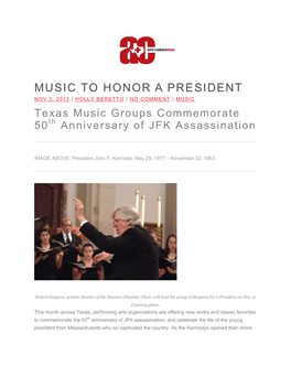 MUSIC to HONOR a PRESIDENT NOV 3, 2013 | HOLLY BERETTO | NO COMMENT | MUSIC Texas Music Groups Commemorate 50 Th Anniversary of JFK Assassination