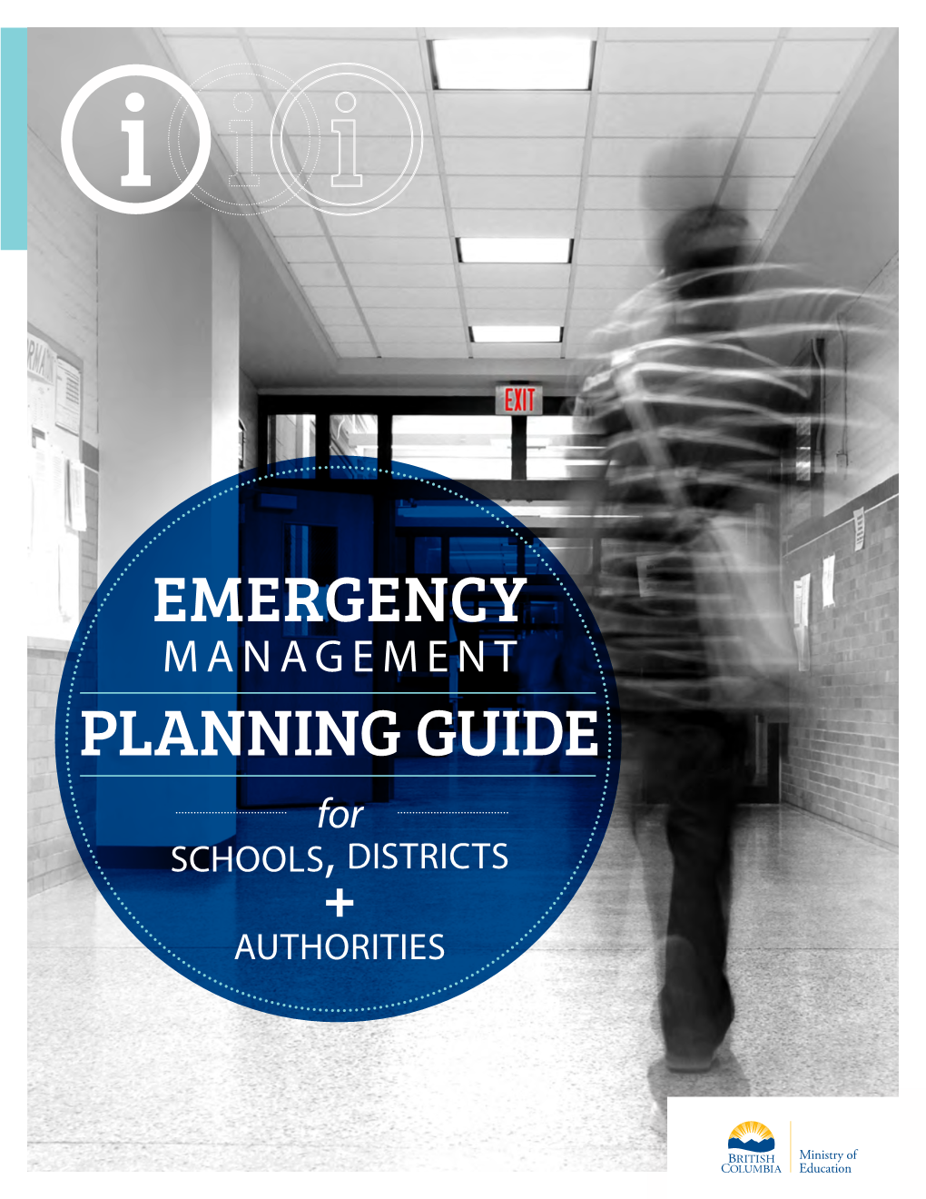 Emergency Management Planning Guide for Schools, Districts + Authorities INTRODUCTION and OVERVIEW