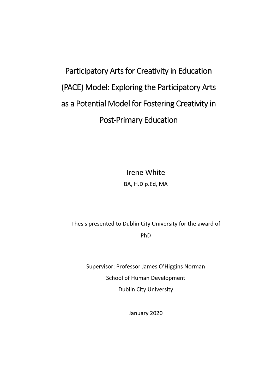 Participatory Arts for Creativity in Education (PACE) Model: Exploring the Participatory Arts As a Potential Model for Fostering Creativity in Post-Primary Education