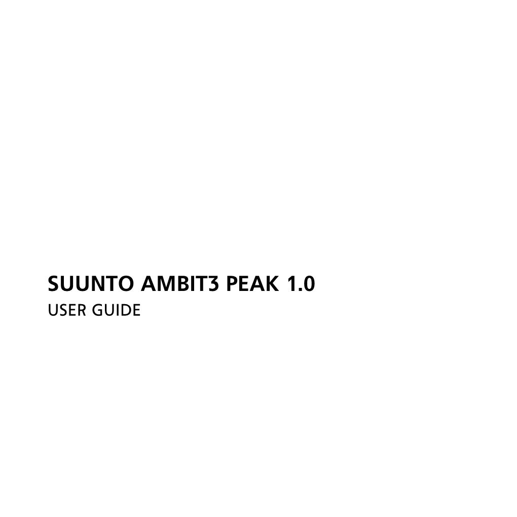 Suunto Ambit3 Peak 1.0 User Guide 1 Safety
