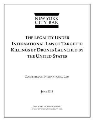 The Legality Under International Law of Targeted Killings by Drones Launched by the United States