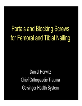 Portals and Blocking Screws for Femoral and Tibial Nailing