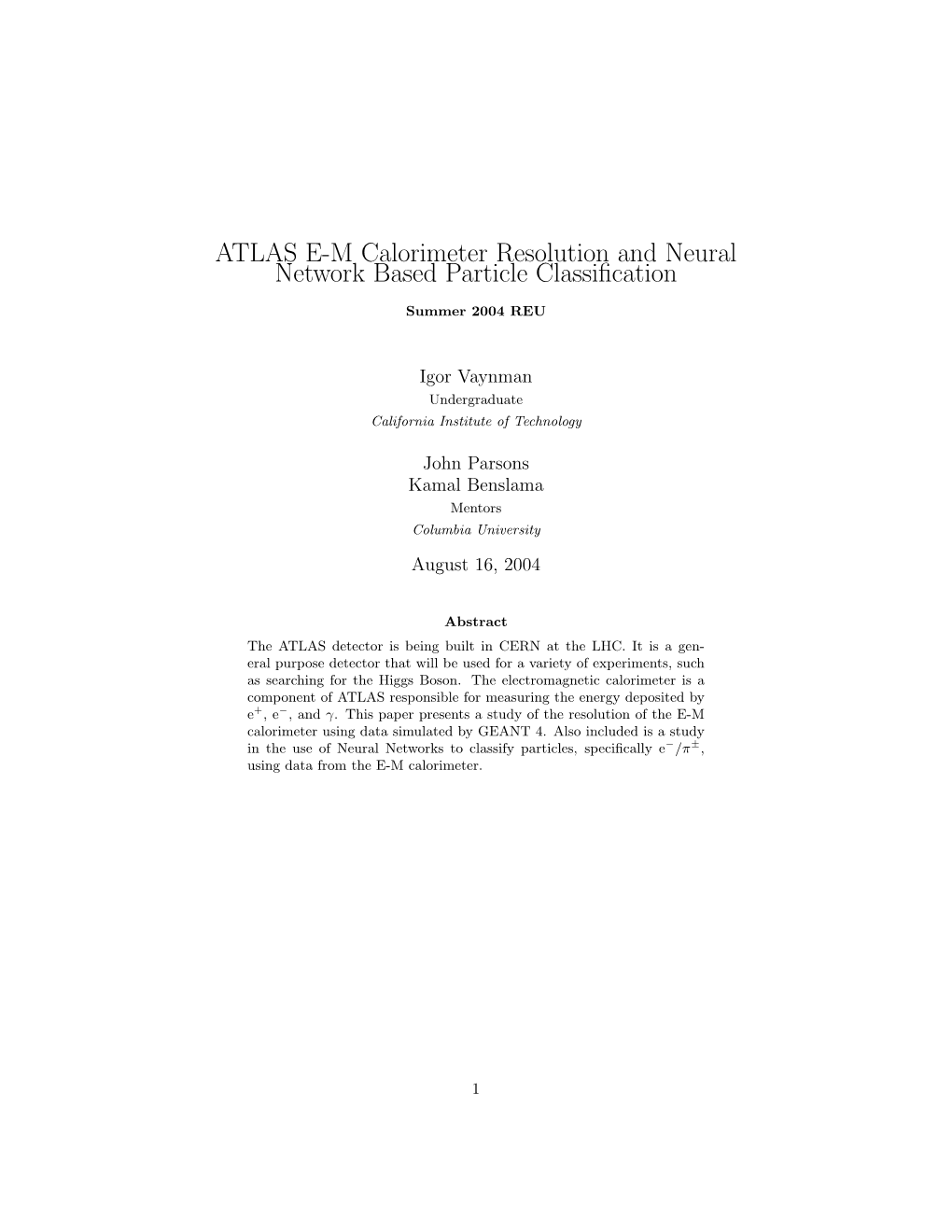 ATLAS E-M Calorimeter Resolution and Neural Network Based Particle Classiﬁcation