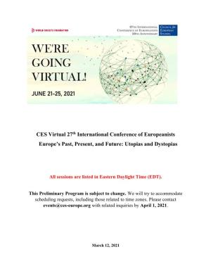 CES Virtual 27Th International Conference of Europeanists Europe’S Past, Present, and Future: Utopias and Dystopias