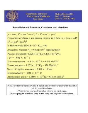 Mc2 " Mc2 , E = K + Mc2 = ! Mc2 for Particle of Charge Q and Mass M Moving in B Field : P = ! Mu = Qbr E2 = ( Pc)2 + (Mc2 )2