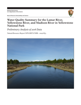 Water Quality Summary for the Lamar River, Yellowstone River, and Madison River in Yellowstone National Park Preliminary Analysis of 2016 Data