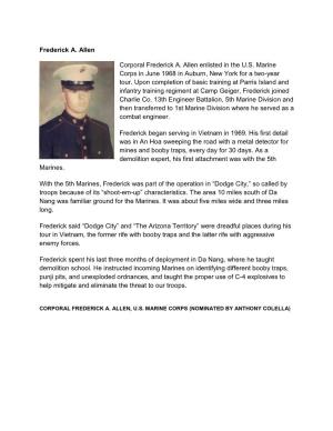Frederick A. Allen Corporal Frederick A. Allen Enlisted in the U.S. Marine Corps in June 1968 in Auburn, New York for a Two-Year