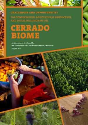 CERRADO BIOME an Assessment Developed for the Climate and Land Use Alliance by CEA Consulting August 2016 MAP 1: BRAZIL’S CERRADO BIOME