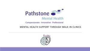 MENTAL HEALTH SUPPORT THROUGH WALK-IN CLINICS Simple Facts…