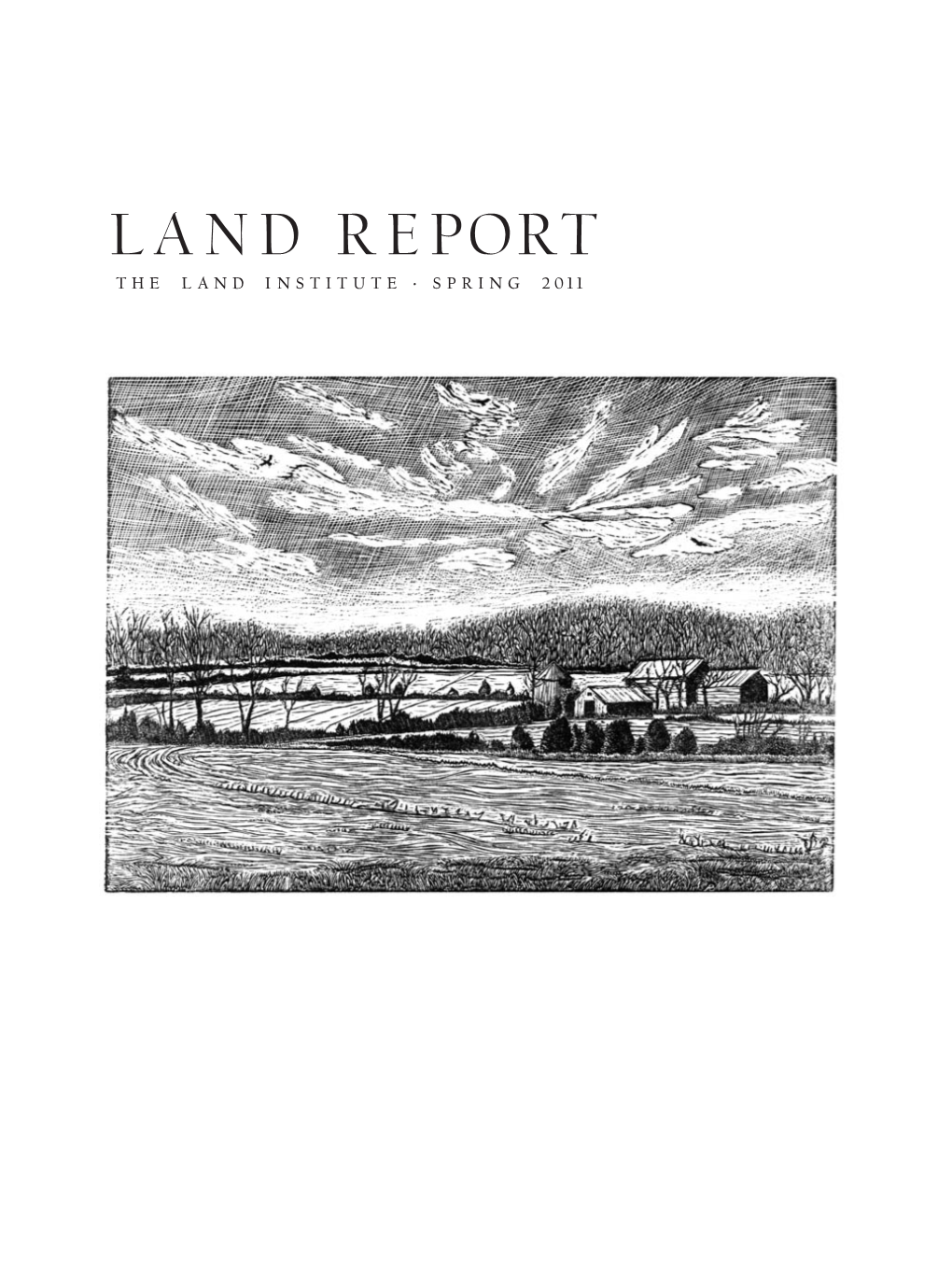Land Report the Land Institute ∙ Spring 2011 the Land Institute