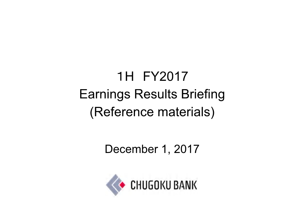 1H FY2017 Earnings Results Briefing (Reference Materials)