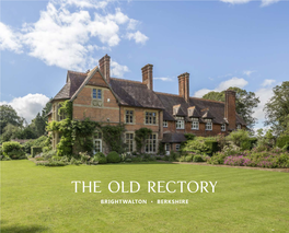 The Old Rectory BRIGHTWALTON • BERKSHIRE the Old Rectory BRIGHTWALTON • WEST BERKSHIRE