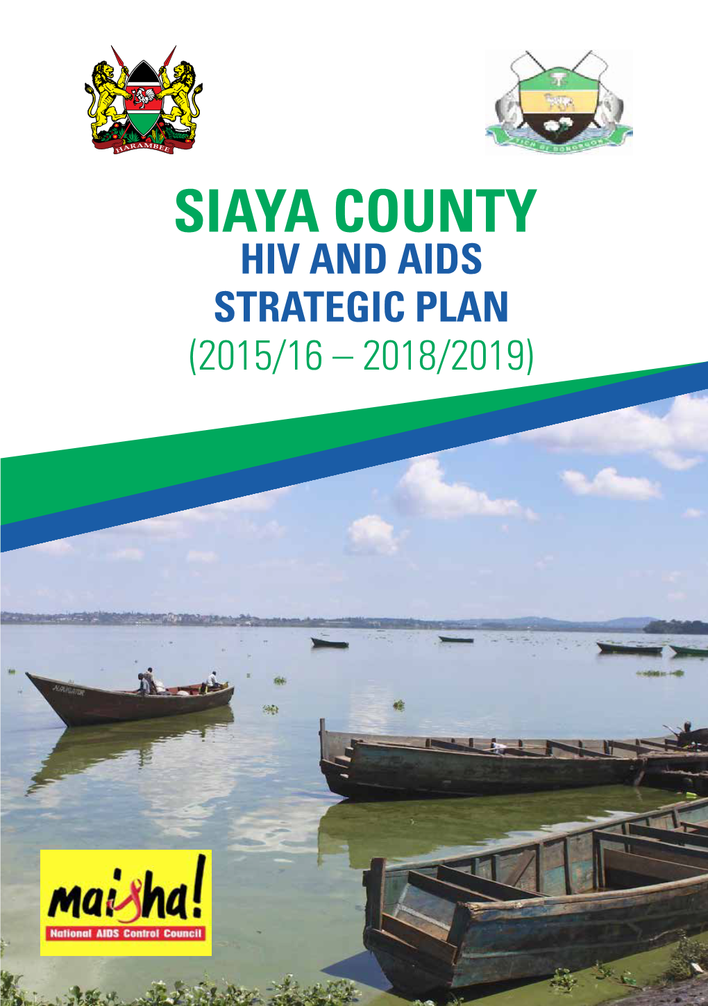 Siaya County Hiv and Aids Strategic Plan (2015/16 – 2018/2019)