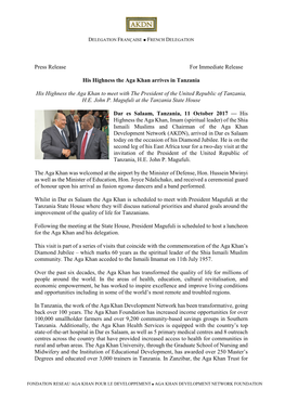 Press Release for Immediate Release His Highness the Aga Khan Arrives in Tanzania His Highness the Aga Khan to Meet with the P