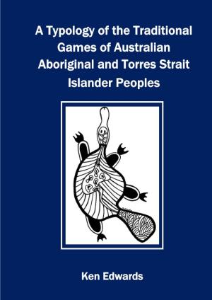 A Typology of the Traditional Games of Australian Aboriginal and Torres Strait Islander Peoples