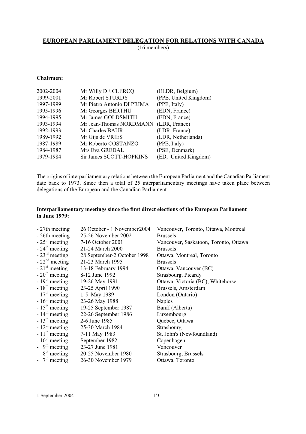 EUROPEAN PARLIAMENT DELEGATION for RELATIONS with CANADA (16 Members)