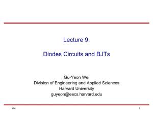 Lecture 9: Diodes Circuits and Bjts