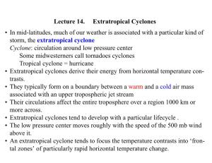 Lecture 14. Extratropical Cyclones • in Mid-Latitudes, Much of Our Weather