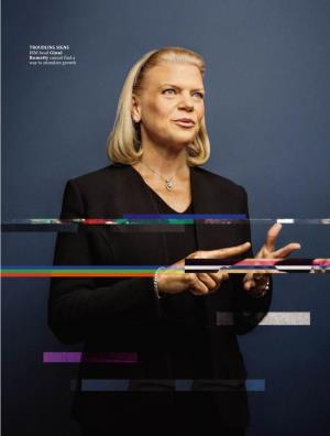 TROUBLING SIGNS IBM Head Ginni Rometty Cannot Find a Way to Stimulate Growth IBM COMPANY