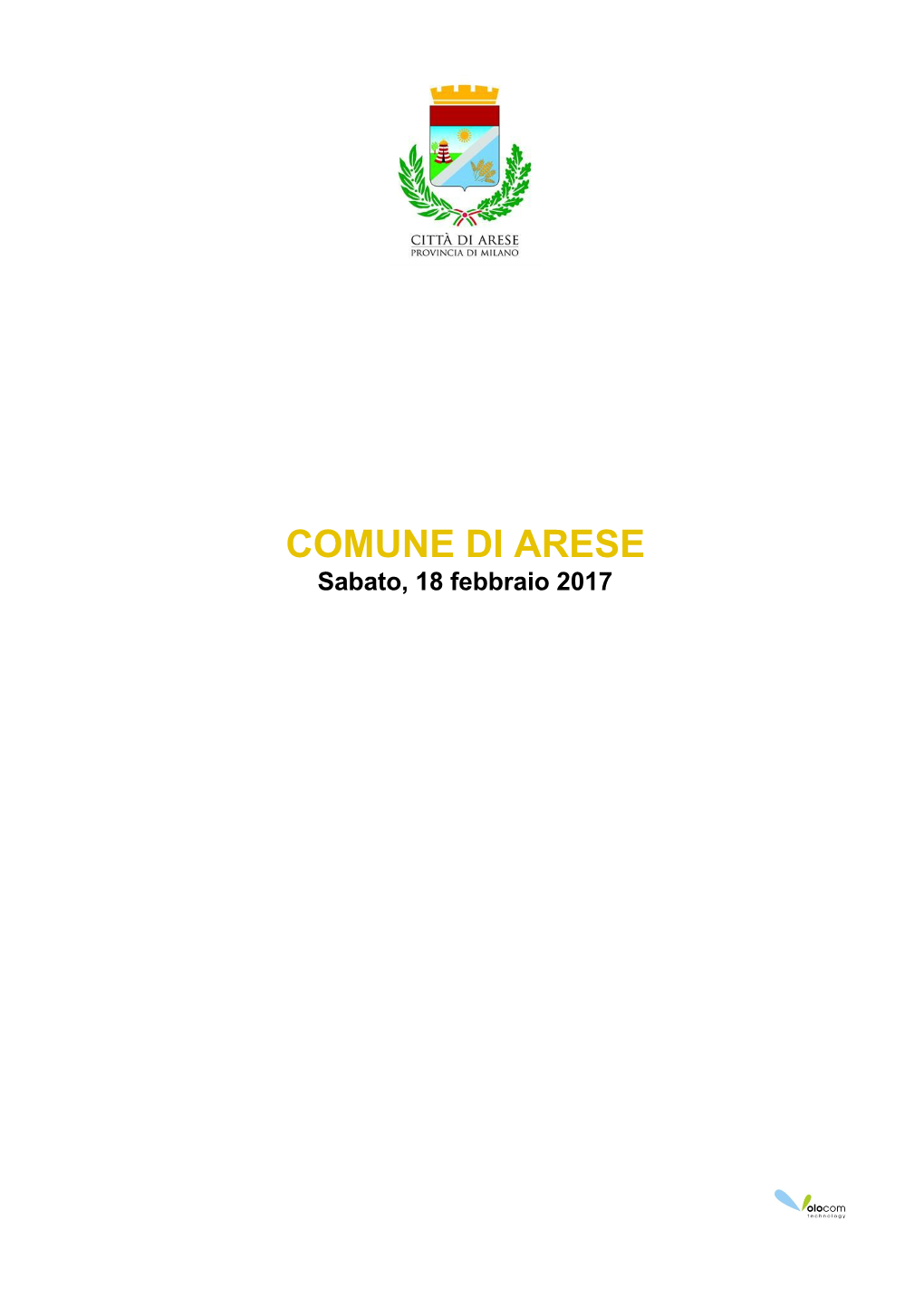 COMUNE DI ARESE Sabato, 18 Febbraio 2017 COMUNE DI ARESE Sabato, 18 Febbraio 2017