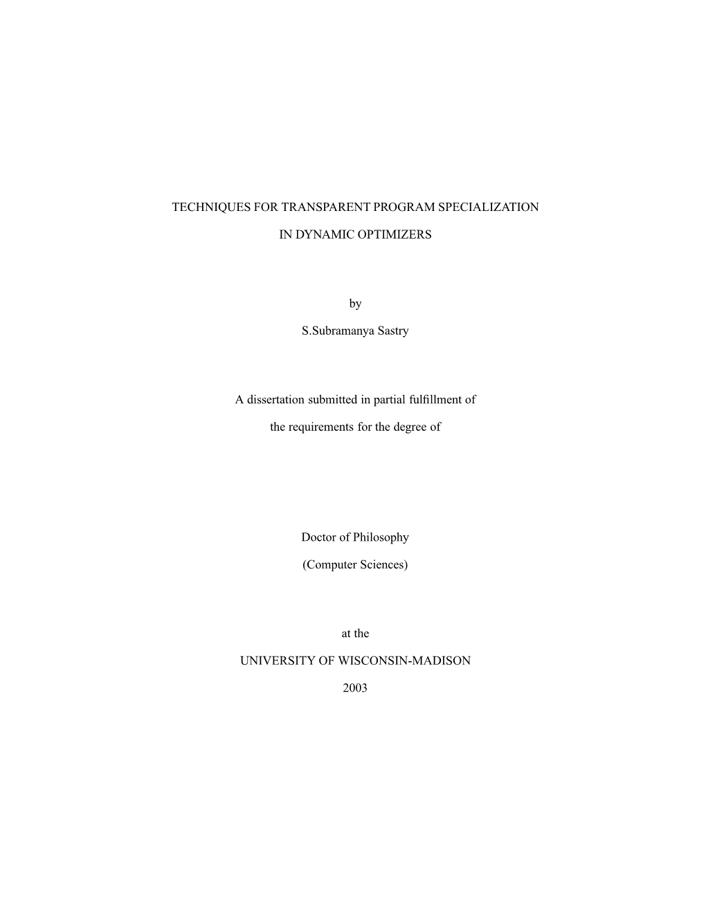 TECHNIQUES for TRANSPARENT PROGRAM SPECIALIZATION in DYNAMIC OPTIMIZERS by S.Subramanya Sastry a Dissertation Submitted in Parti