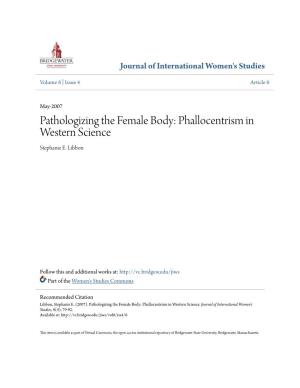 Pathologizing the Female Body: Phallocentrism in Western Science Stephanie E