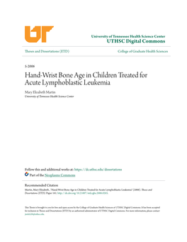 Hand-Wrist Bone Age in Children Treated for Acute Lymphoblastic Leukemia Mary Elizabeth Martin University of Tennessee Health Science Center