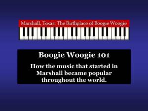 Boogie Woogie 101 How the Music That Started in Marshall Became Popular Throughout the World