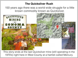 The Quicksilver Rush 150 Years Ago There Was a World Wide Struggle for a Little Known Commodity Known As Quicksilver