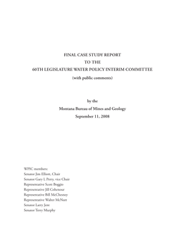 FINAL CASE STUDY REPORT to the 60TH LEGISLATURE WATER POLICY INTERIM COMMITTEE (With Public Comments) by the Montana Bureau of M