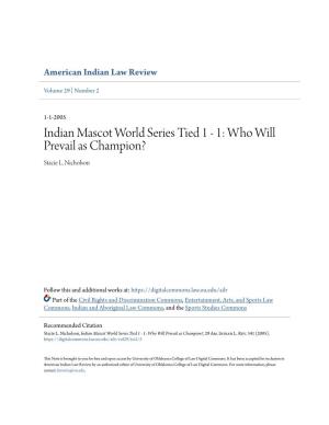 Indian Mascot World Series Tied 1 - 1: Who Will Prevail As Champion? Stacie L